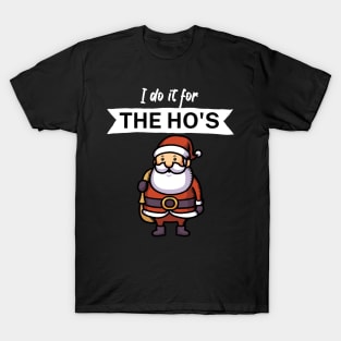 I do it for the hos T-Shirt